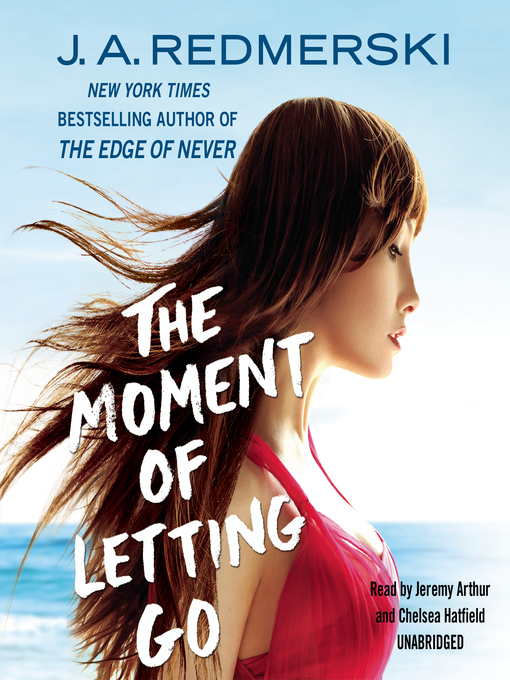 Title details for The Moment of Letting Go by J. A. Redmerski - Available